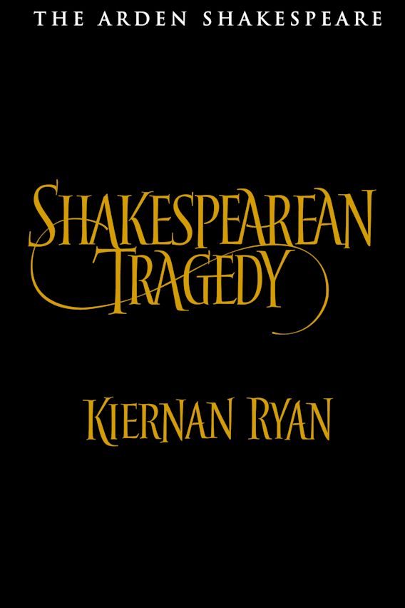 The cover of Shakespearean Tragedy featuring the title and the name Kiernan Ryan in gold on a black background