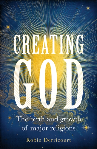 The cover of Creating God showing the title of the book in white in front of a yellow sun and blue background